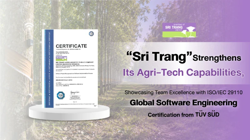 Sri Trang Strengthens Its Agri-Tech Capabilities, Showcasing Team Excellence with ISO/IEC 29110 Global Software Engineering Certification from TÜV SÜD